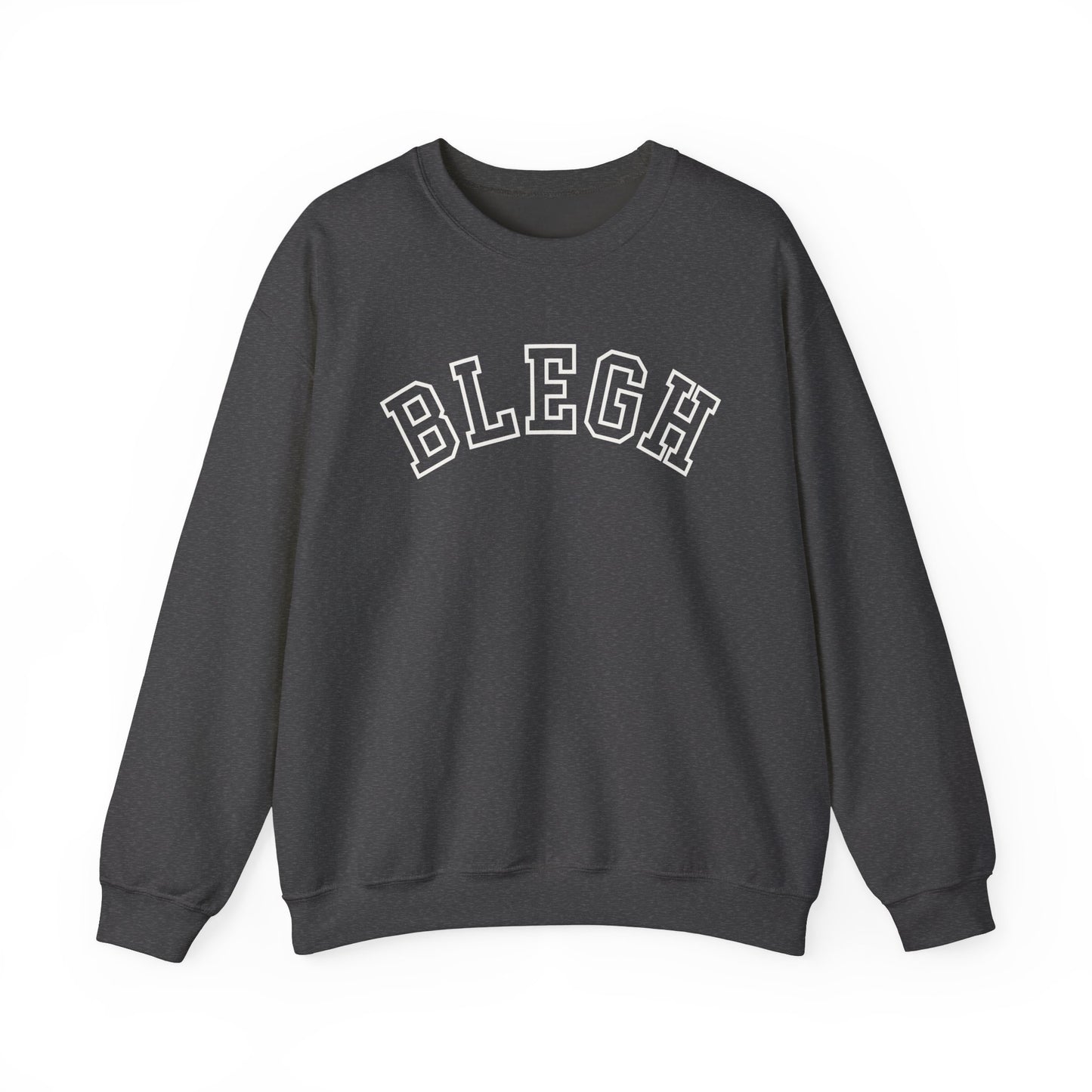 blegh crewneck sweatshirt