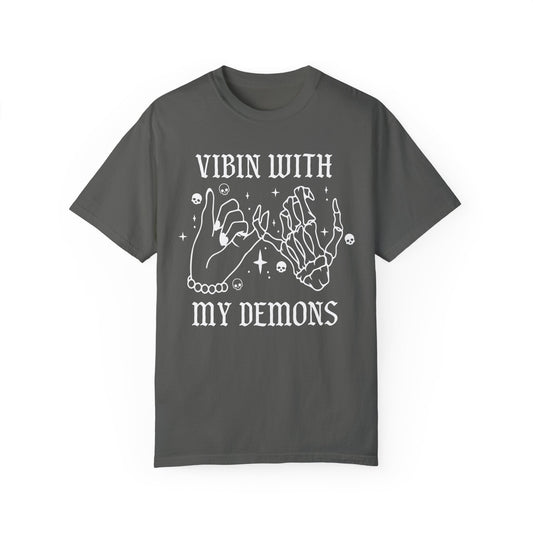 vibin with my demons - comfort colors tee