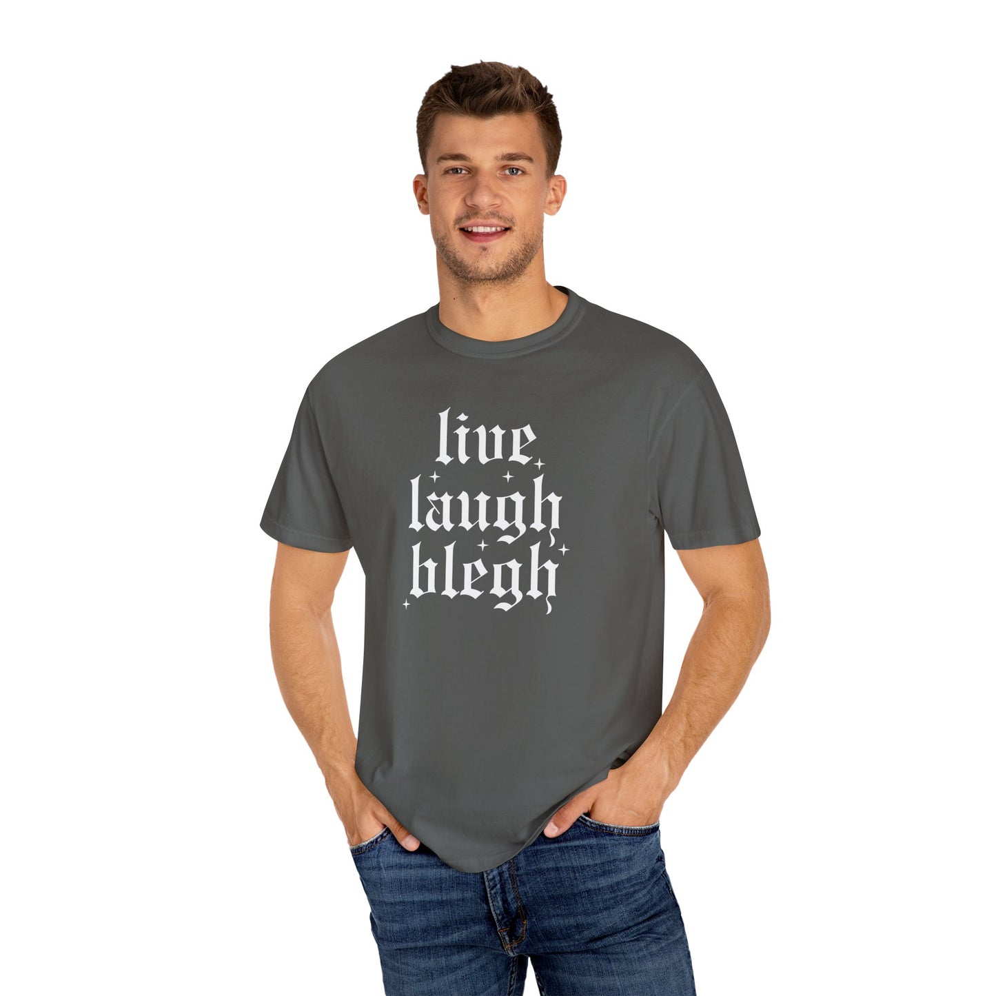 live laugh blegh - comfort colors tee