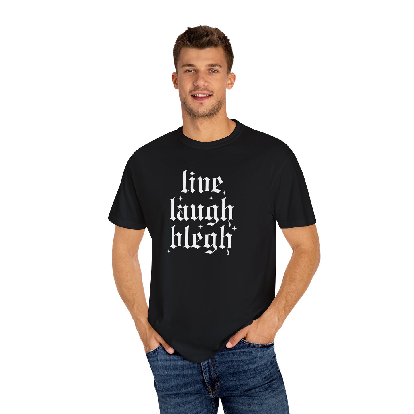 live laugh blegh - comfort colors tee